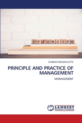 Principle and Practice of Management by Dutta, Shubha Ranjan