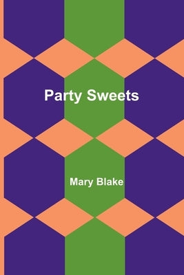 Party Sweets by Blake, Mary