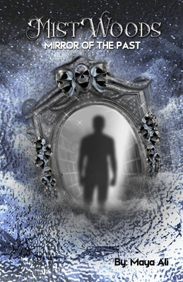MistWoods: Mirror Of The Past by Ali, Maya