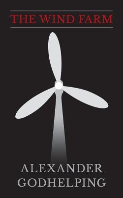 The Wind Farm by Godhelping, Alexander