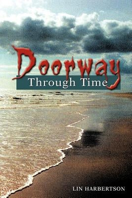 Doorway Through Time by Harbertson, Lin