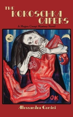 The Kokoschka Capers: A Megan Crespi Mystery Series Novel by Comini, Alessandra