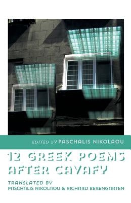 12 Greek Poems After Cavafy by Berengarten, Richard