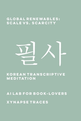 Global Renewables: Scale vs. Scarcity by Ai Lab for Book-Lovers