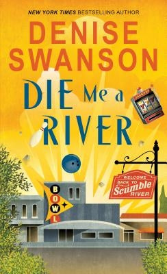 Die Me a River by Swanson, Denise