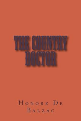 The Country Doctor by De Balzac, Honore