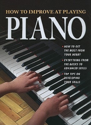 How to Improve at Playing Piano by Harrod, Elisa