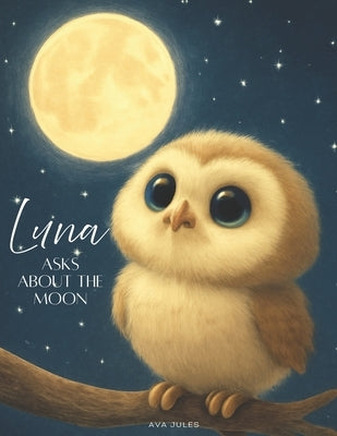 Luna asks about the moon: "In the light of the moon dwell countless stories..." by Jules, Ava