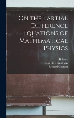 On the Partial Difference Equations of Mathematical Physics by Lewy, H.