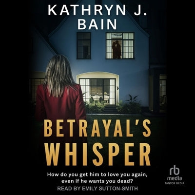Betrayal's Whisper by Bain, Kathryn J.