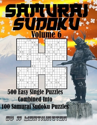 Sudoku Samurai Puzzles Large Print for Adults and Kids Very Easy and Easy Volume 6: 250 Very Easy and 250 Easy Individual Puzzles Combined Into 100 Sa by Worthington, Jj