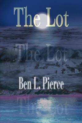 The Lot by Pierce, Ben