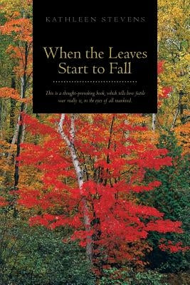 When the Leaves Start to Fall by Stevens, Kathleen