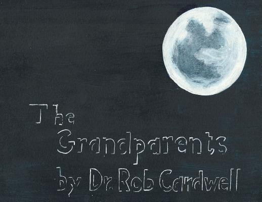 The Grandparents by Cardwell, Rob