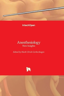 Anesthesiology - New Insights: New Insights by Gerbershagen, Mark