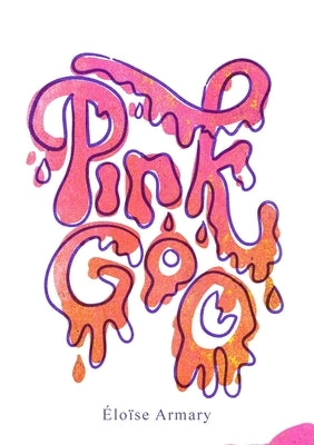 Pink Goo by Armary, Eloise