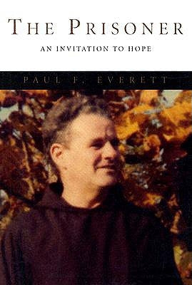 The Prisoner: An Invitation to Hope by Everett, Paul F.