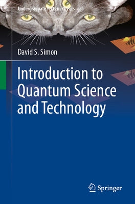 Introduction to Quantum Science and Technology by Simon, David S.