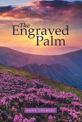 The Engraved Palm by Colbert, Anne