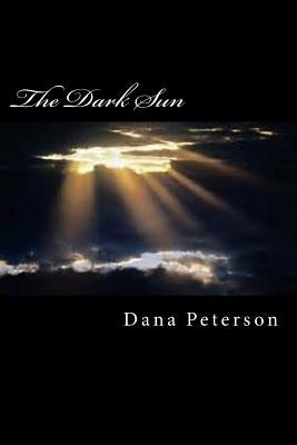 The Dark Sun by Peterson, Dana