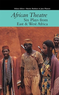 African Theatre 16: Six Plays from East & West Africa by Banham, Martin
