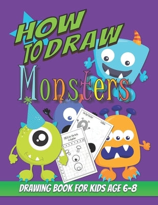 How To Draw Monsters: Drawing Book For Kids Age 6 - 8 by Publishing, Kookaburra