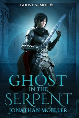 Ghost in the Serpent by Moeller, Jonathan