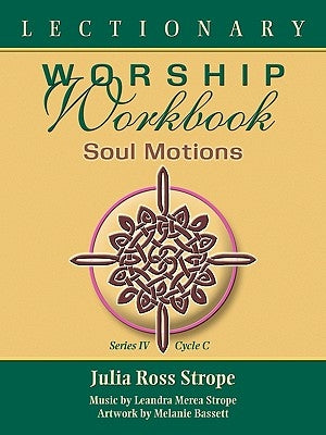 Lectionary Worship Workbook, Series IV, Cycle C by Strope, Julia Ross