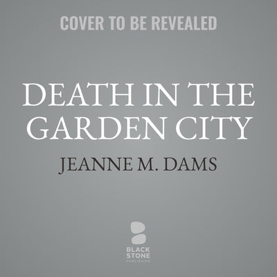 Death in the Garden City by Dams, Jeanne M.