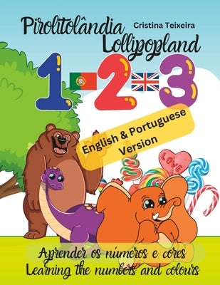 Pirolitolandia-Lollipopland: Bilingual - English and Portuguese(Portugal) by Teixeira, Cristina