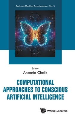 Computational Approaches to Conscious Artificial Intelligence by Antonio Chella
