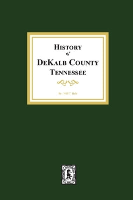 History of DeKalb County, Tennessee by Hale, Will T.