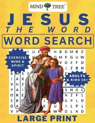 Jesus The Word Word Search: A Jesus Word Search Large Print Activity Book for Adults and Kids 10+ A Different Kind of Devotion by Tree, Mind
