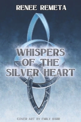 Whispers of the Silver Heart: Book One of the Highbloods Saga by Remeta, Renee