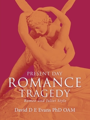 Present Day Romance Tragedy: Romeo and Juliet Style by Evans Oam, David D. E.