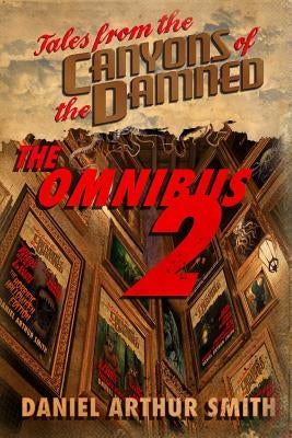 Tales from the Canyons of the Damned: Omnibus No. 2 by Peralta, Samuel