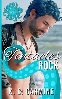 Tentacles Rock: A Winter Holiday MM Tentacle Romance - Tinsel and Tentacles Cover Edition by Carmine, K. C.