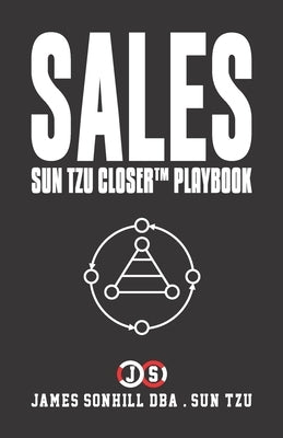 Sales: Sun Tzu Closer(tm) Playbook by Tzu, Sun