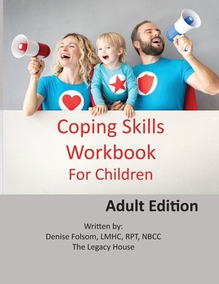 Coping Skills Workbook for Children: Adult Edition by Folsom, Denise