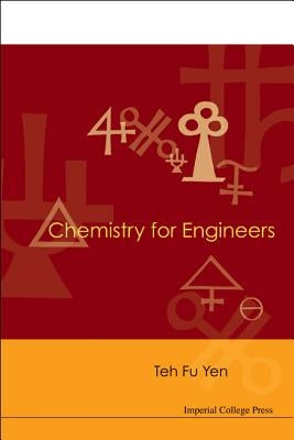 Chemistry for Engineers by Yen, Teh Fu