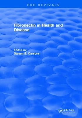 Fibronectin in Health and Disease by Carsons, Steven E.