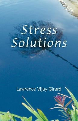 Stress Solutions by Girard, Lawrence Vijay