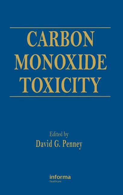 Carbon Monoxide Toxicity by Penney, David G.