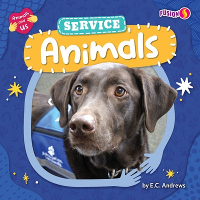 Service Animals by Andrews, E. C.