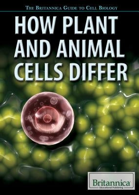 How Plant and Animal Cells Differ by Kaspar, Anna