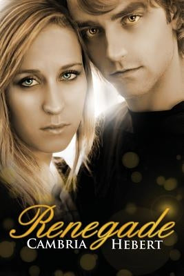 Renegade by Hebert, Cambria M.