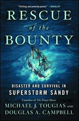 Rescue of the Bounty: Disaster and Survival in Superstorm Sandy by Tougias, Michael J.