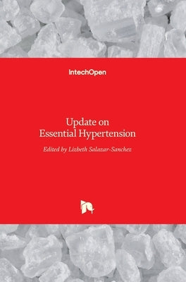 Update on Essential Hypertension by Salazar-Sanchez, Lizbeth
