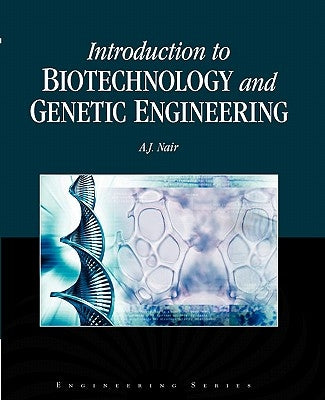 Introduction to Biotechnology and Genetic Engineering by Nair