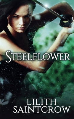Steelflower by Saintcrow, Lilith